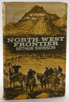 Item #5866 NORTH-WEST FRONTIER: People and Events 1839-1947. Arthur Swinson