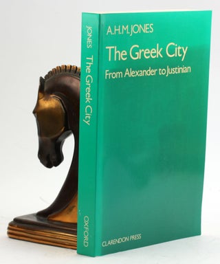 Item #5936 The Greek City from Alexander to Justinian. Arnold H. Jones