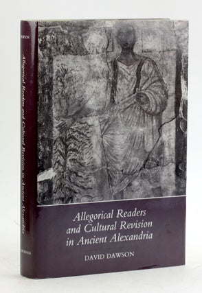 Item #5940 Allegorical Readers and Cultural Revision in Ancient Alexandria. David Dawson