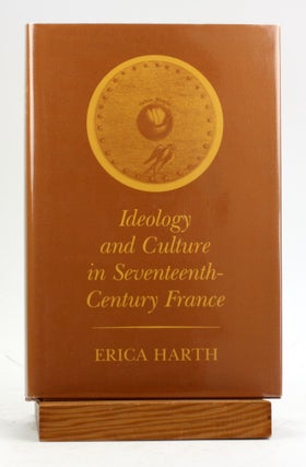 Item #5941 Ideology and Culture in Seventeenth-Century France. Erica Harth