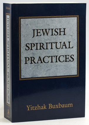 Item #6017 Jewish Spiritual Practices. Yitzhak Buxbaum