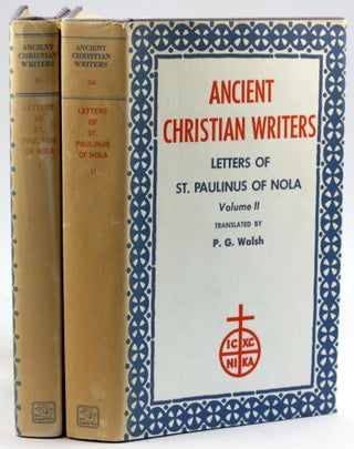 Item #6034 LETTERS OF ST. PAULINUS OF NOLA (2 VOLUME SET). St. Paulinus of Nola, P. G. Walsh trans