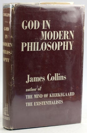 Item #6037 GOD IN MODERN PHILOSOPHY. James Collins
