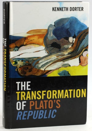 Item #6041 The Transformation of Plato's Republic. Kenneth Dorter