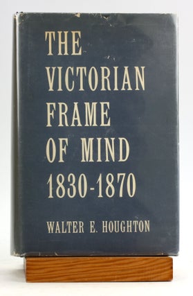 Item #6050 THE VICTORIAN FRAME OF MIND 1830-1870. Walter E. Houghton