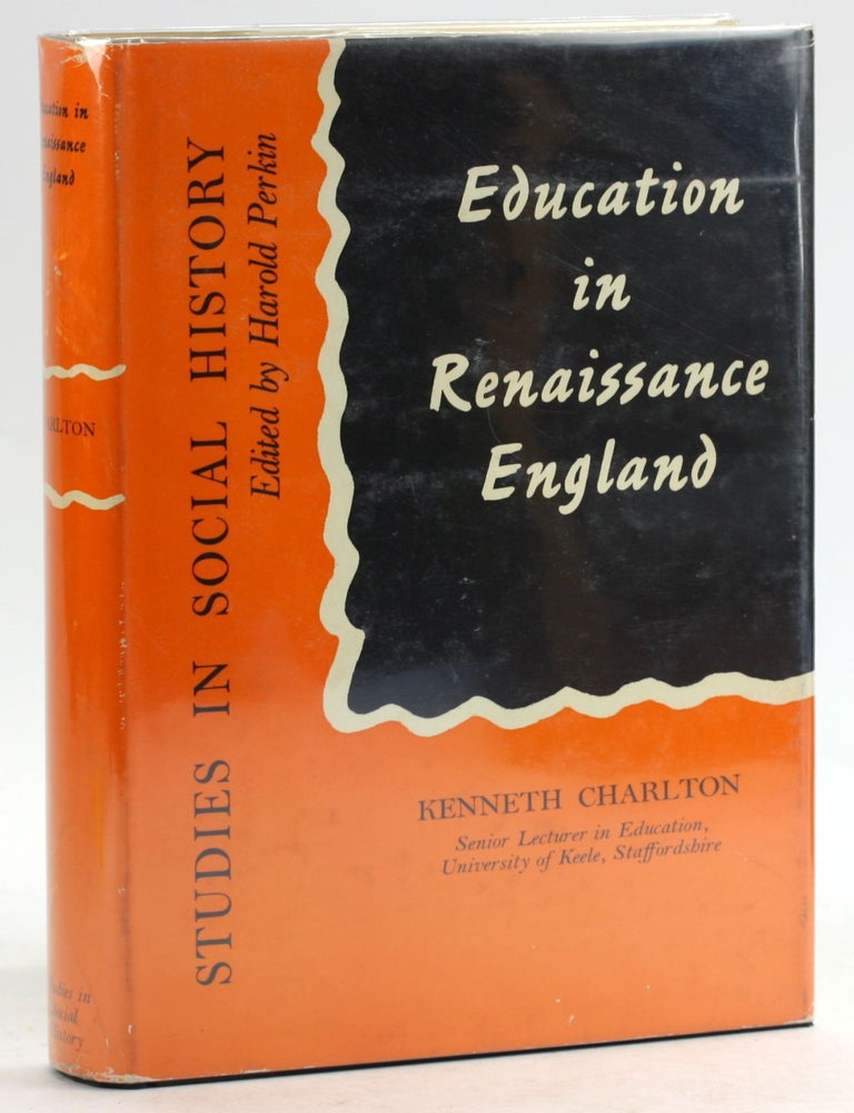 Item #6076 EDUCATION IN RENAISSANCE ENGLAND. Kenneth Charlton.