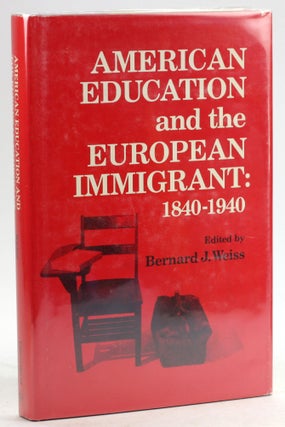Item #6077 American Education and the European Immigrant, 1840-1940
