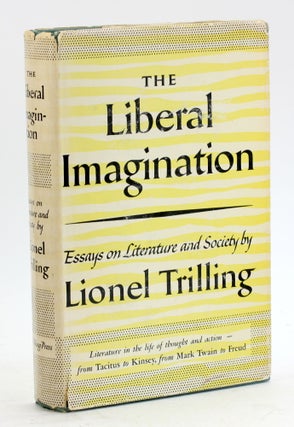 Item #6117 THE LIBERAL IMAGINATION: Essays on Literature and Society. Lionel Trilling