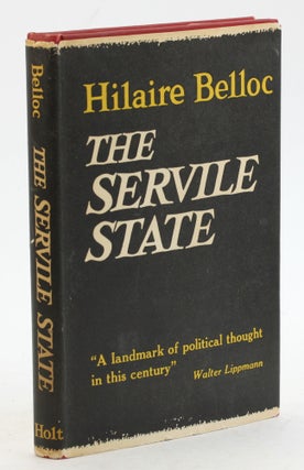 Item #6127 THE SERVILE STATE. Hilaire Belloc