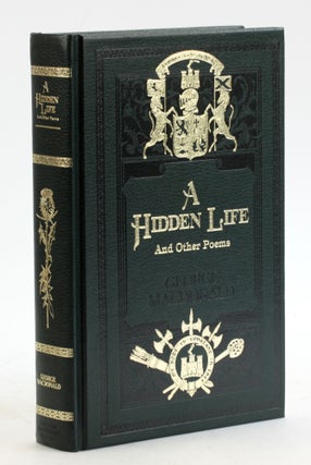 Item #6149 A Hidden Life and Other Poems (Macdonald, George//Sunrise Centenary Editions of the...