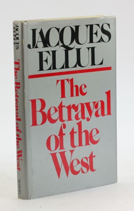 Item #6162 The Betrayal of the West (A Continuum book). Jacques Ellul