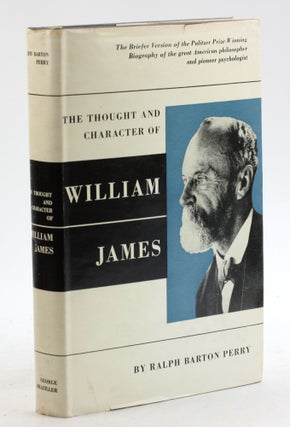 Item #6165 THE THOUGHT AND CHARACTER OF WILLIAM JAMES. Ralph Barton Perry