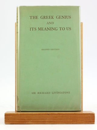 Item #6199 THE GREEK GENIUS AND ITS MEANING TO US. R. W. Livingstone