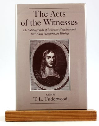 Item #6222 The Acts of the Witnesses: The Autobiography of Lodowick Muggleton and Other Early...