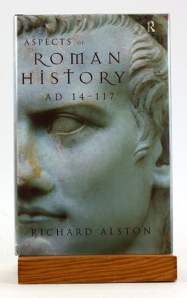 Item #6235 ASPECTS OF ROMAN HISTORY, AD 14-117. Richard Alston