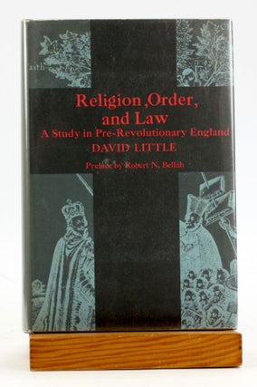 Item #6239 RELIGION, ORDER, AND LAW: A Study in Pre-Revolutionary England. David Little