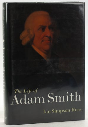 Item #6267 The Life of Adam Smith. Ian Simpson Ross