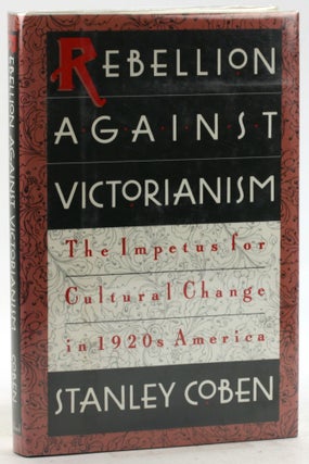 Item #6269 Rebellion Against Victorianism: The Impetus for Cultural Change in 1920s America....