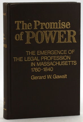 Item #6286 The Promise of Power: The Emergence of the Legal Profession in Massachusetts,...