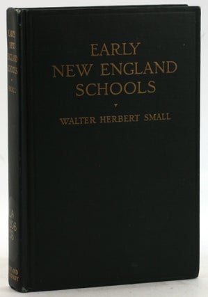 Item #6300 EARLY NEW ENGLAND SCHOOLS. Walter Herbert Small