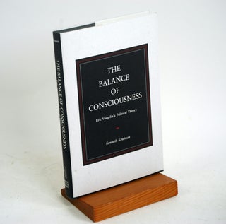 Item #632 The Balance of Consciousness: Eric Voegelin's Political Theory. Kenneth Keulman