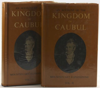 Item #6331 AN ACCOUNT OF THE KINGDOM OF CAUBUL (Two Volume Set). Mountstuart Elphinstone