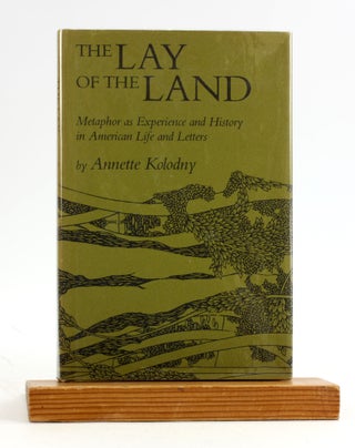 Item #6368 The Lay of the Land: Metaphor As Experience and History in American Life and Letters....
