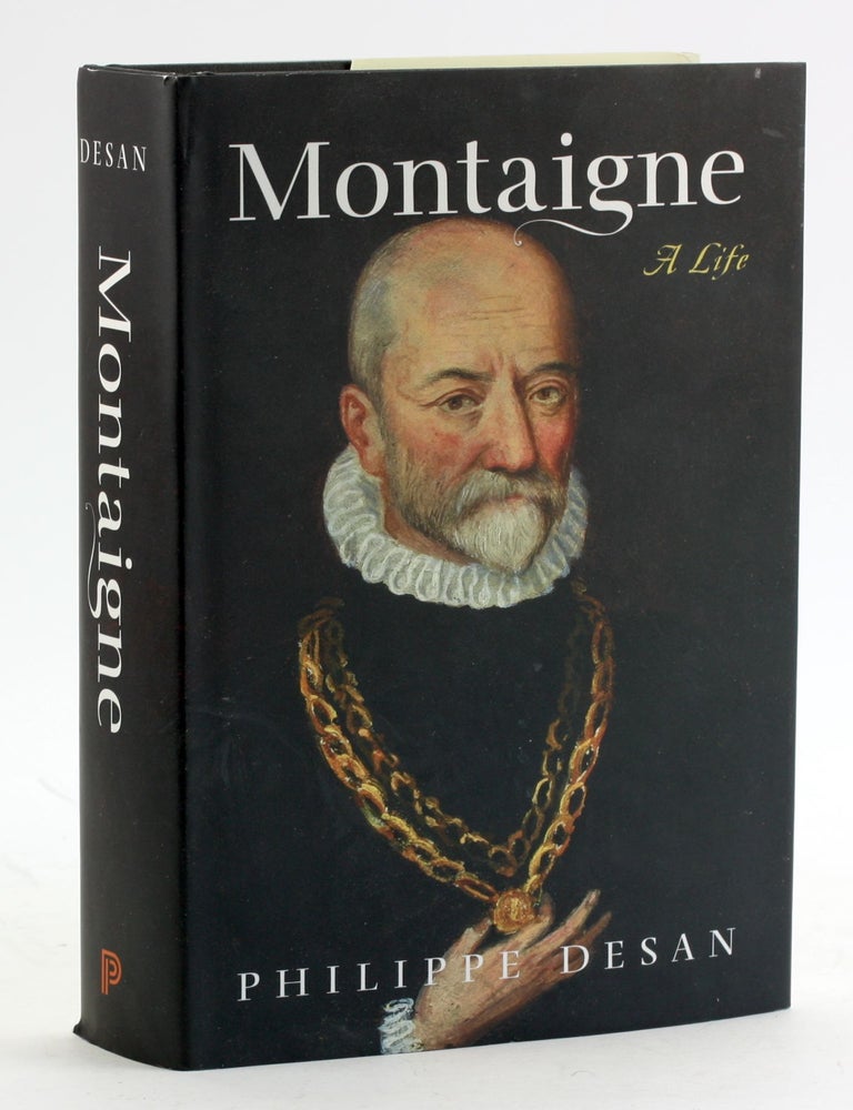 Item #6437 Montaigne: A Life. Philippe Desan.