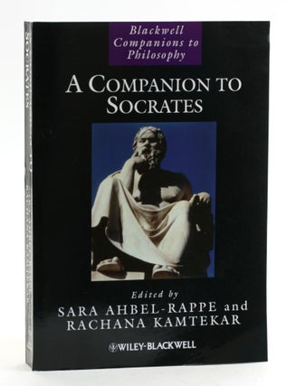 Item #6446 A COMPANION TO SOCRATES. Sara Ahbel-Rappe, Rachana Kamtekar eds