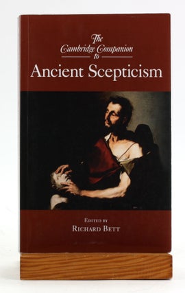 Item #6449 THE CAMBRIDGE COMPANION TO ANCIENT SCEPTICISM. Richard Bett, ed