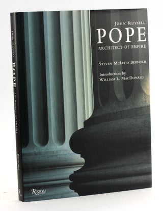 Item #6457 JOHN RUSSELL POPE: Architect of Empire. Steven M. Bedford