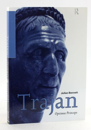 Item #6462 Trajan: Optimus Princeps (Roman Imperial Biographies). Julian Bennett