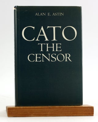 Item #6475 CATO THE CENSOR. Alan E. Astin