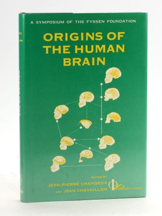 Item #6501 ORIGINS OF THE HUMAN BRAIN. Jean-Pierre Changeux, Jean Chavaillon eds