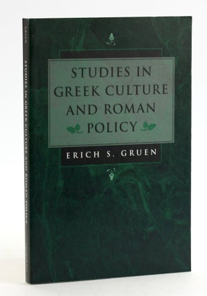 Item #6509 Studies in Greek Culture and Roman Policy. Erich S. Gruen