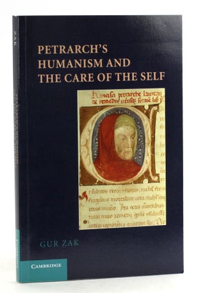Item #6514 Petrarch's Humanism and the Care of the Self. Gur Zak