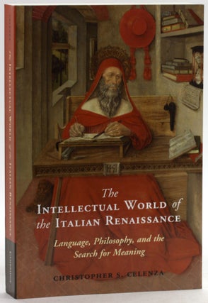 Item #6555 The Intellectual World of the Italian Renaissance. Christopher S. Celenza