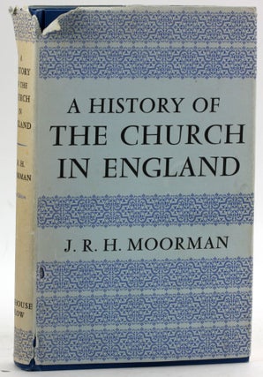 Item #6581 A HISTORY OF THE CHURCH OF ENGLAND. John R. H. Moorman