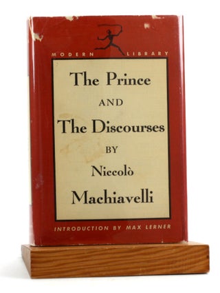 Item #6646 THE PRINCE AND THE DISCOURSES. Niccolo Machiavelli, intr Max Lerner, Luigi Ricci,...
