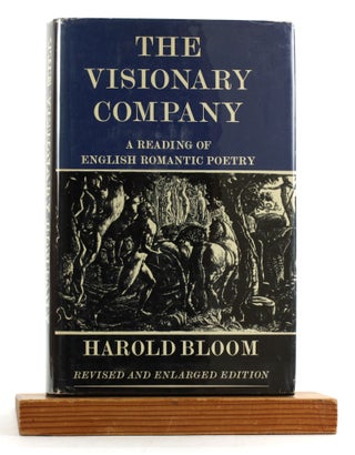 Item #6676 The visionary company;: A reading of English romantic poetry. Harold Bloom