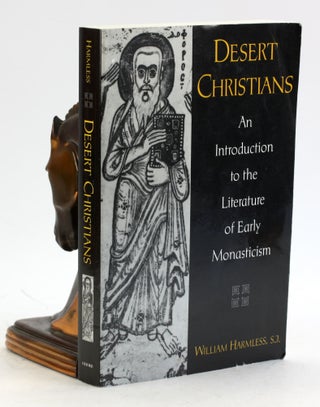 Item #6720 DESERT CHRISTIANS: An Introduction to the Literature of Early Monasticism. William...