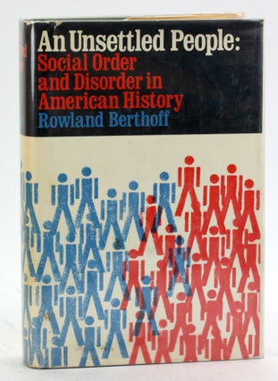 Item #6730 An Unsettled People. Social Order and Disorder in American History. Rowland Tappan...