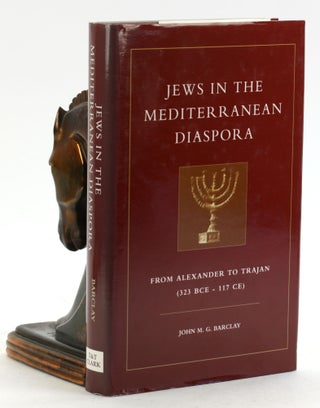 Item #6741 JEWS IN THE MEDITERRANEAN DIASPORA: From Alexander to Trajan (323 BCE - 117 CE). John...