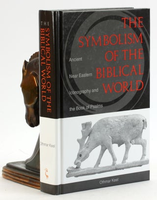 Item #6809 The Symbolism of the Biblical World: Ancient Near Eastern Iconography and the Book of...