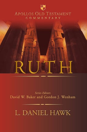 Item #6867 Ruth (Apollos Old Testament Commentary Series, Volume 7B). L. Daniel Hawk
