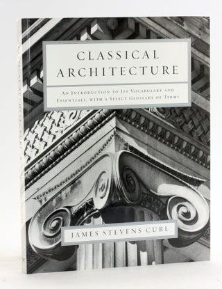 Item #6913 Classical Architecture: An Introduction to Its Vocabulary and Essentials, with a...