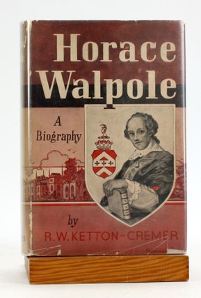 Item #6919 HORACE WALPOLE: A Biography. R. W. Ketton-Cremer