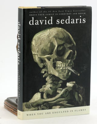 Item #6928 When You Are Engulfed in Flames. David Sedaris