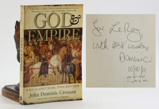 Item #6931 God and Empire: Jesus Against Rome, Then and Now. John Dominic Crossan