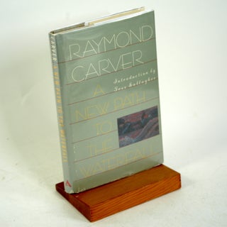 Item #695 A NEW PATH TO THE WATERFALL. Raymond Carver